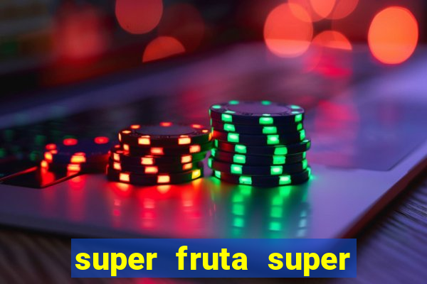 super fruta super fruit box onde comprar blox fruits showcase